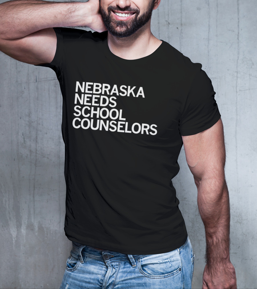 NEBRASKA NEEDS SCHOOL COUNSELORS T-Shirt