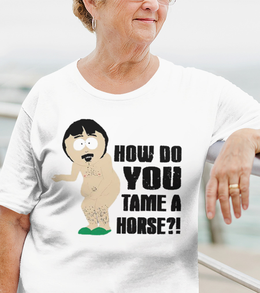 South Park Randy How Do You Tame A Horse? T-Shirt