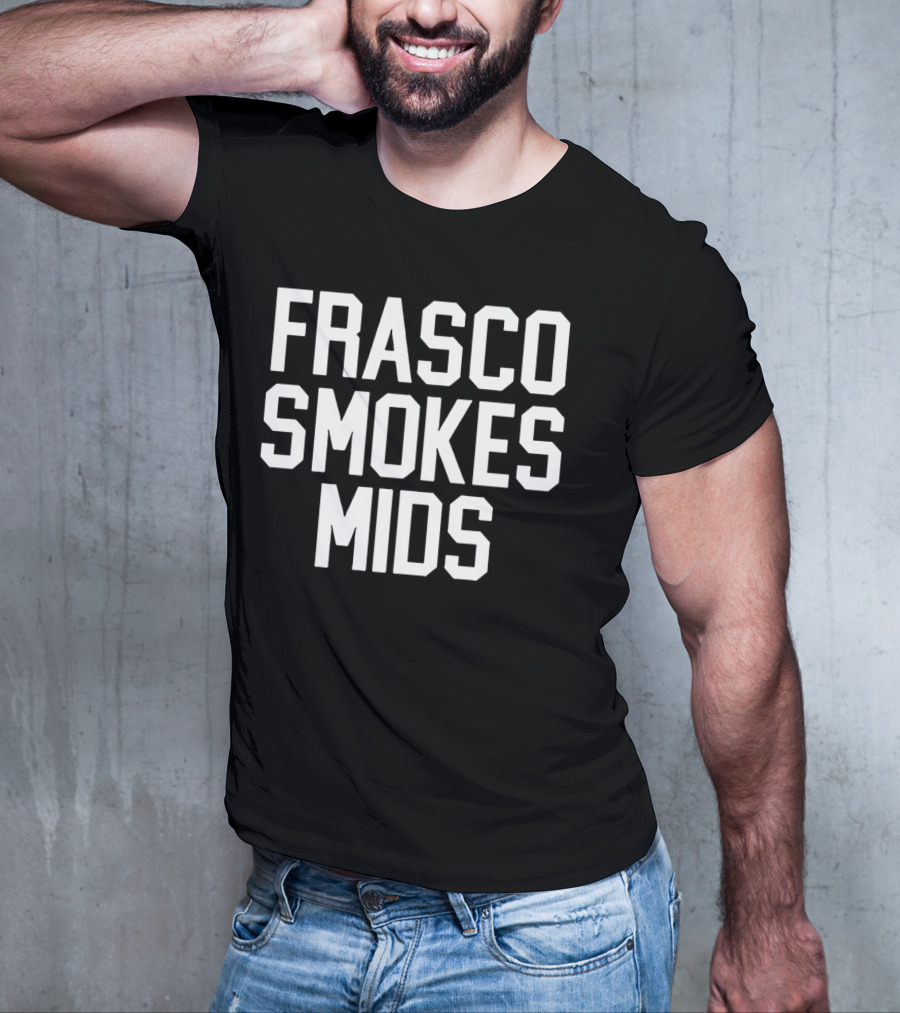 Frasco Smokes Mids Andy Frasco T-Shirt
