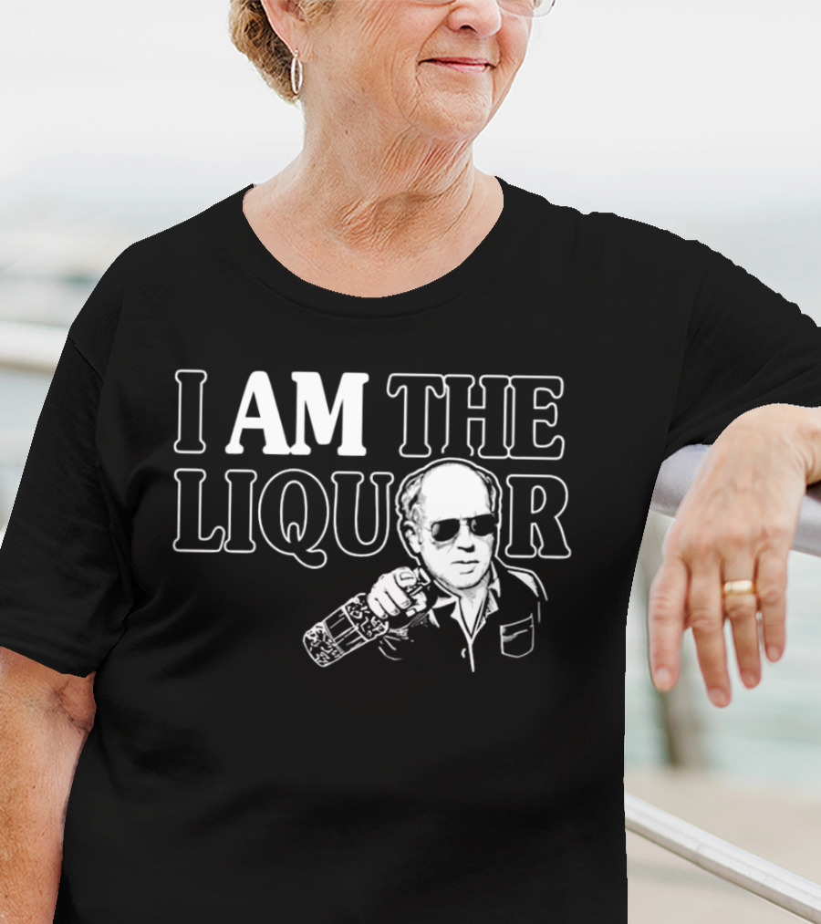I Am The Liquor Trailer Park Boys Jim Lahey T-Shirt