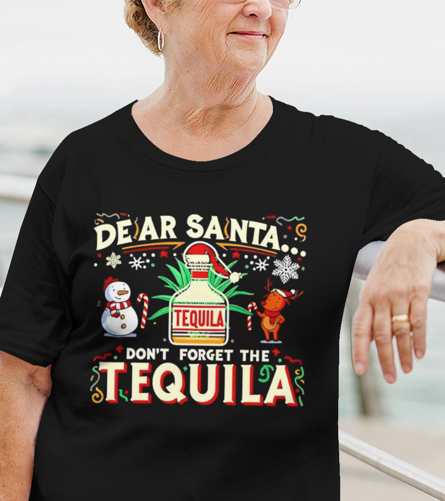 Dear Santa Festive Tequila Christmas Request Snowman Reindeer T-Shirt