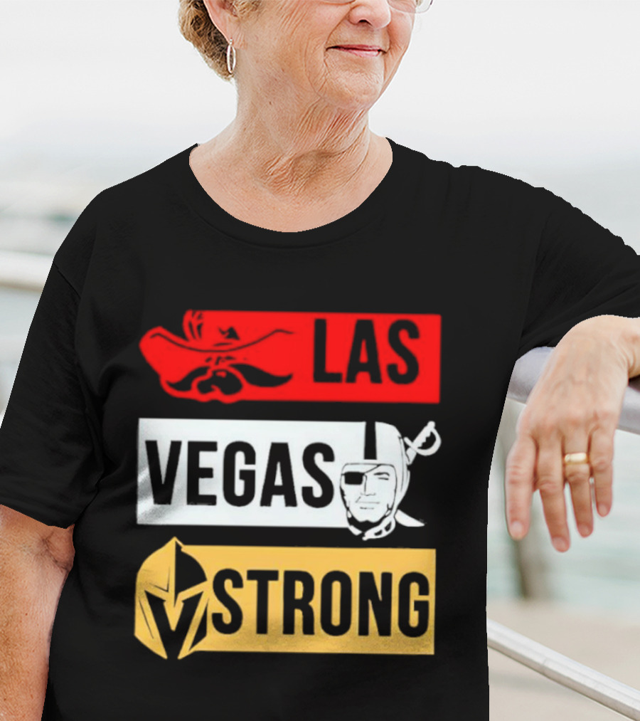 Las Vegas Strong Las Vegas Raiders Knights Raiders Rebels T-Shirt