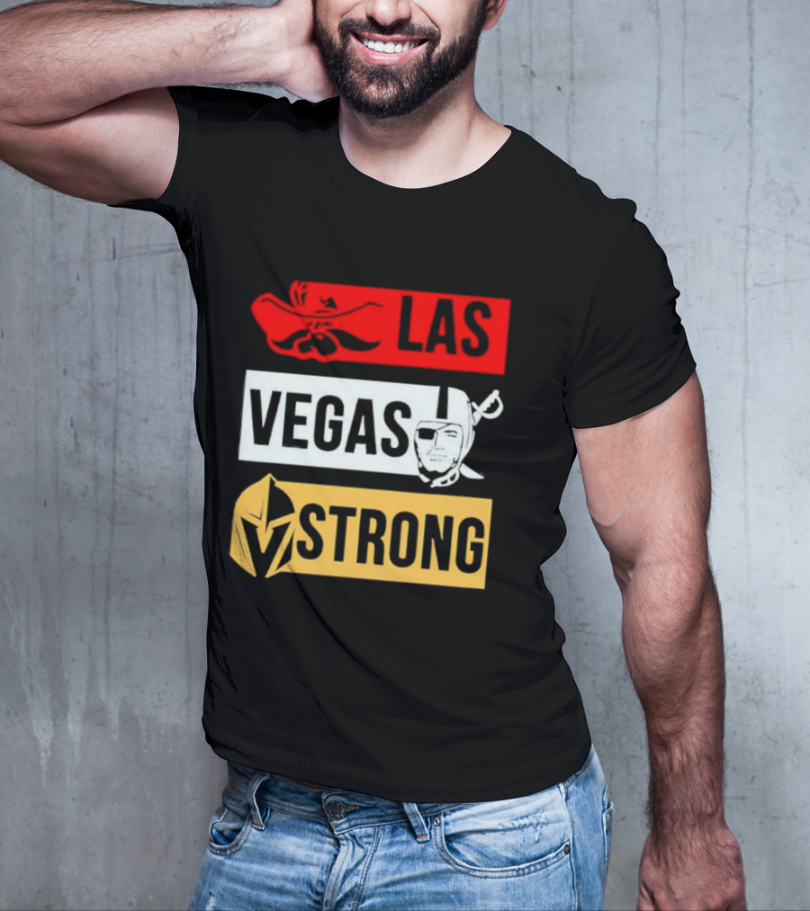Las Vegas Strong Las Vegas Raiders Knights Raiders Rebels T-Shirt