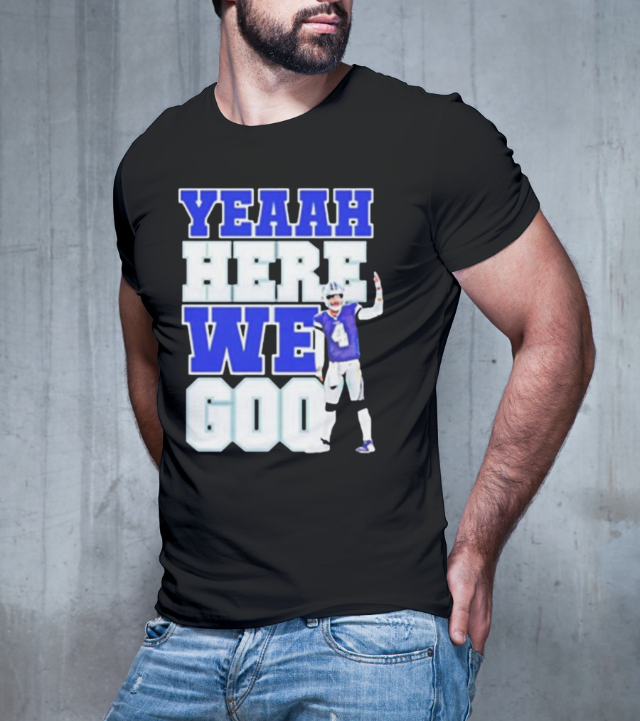 Yeaah Here We Go Dak Dallas Football Quarterback T-Shirt