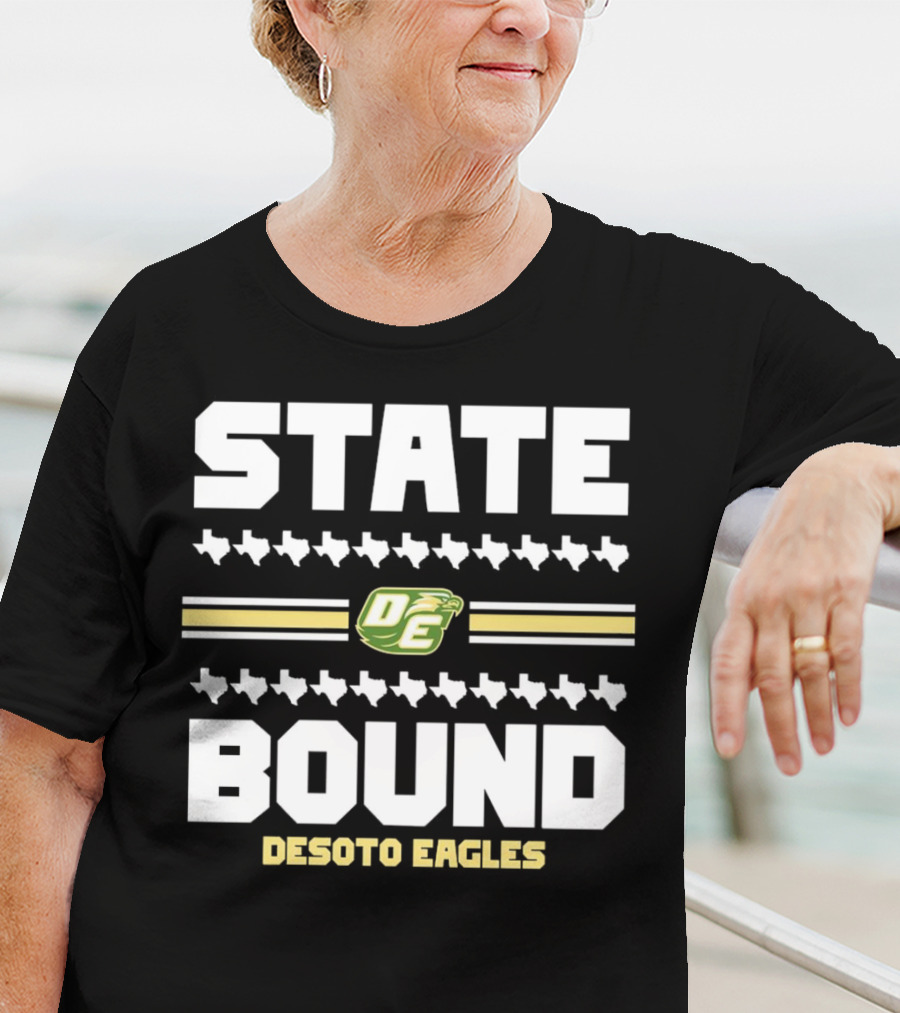 STATE BOUND DESOTO EAGLES OE Logo With Texas Outline T-Shirt