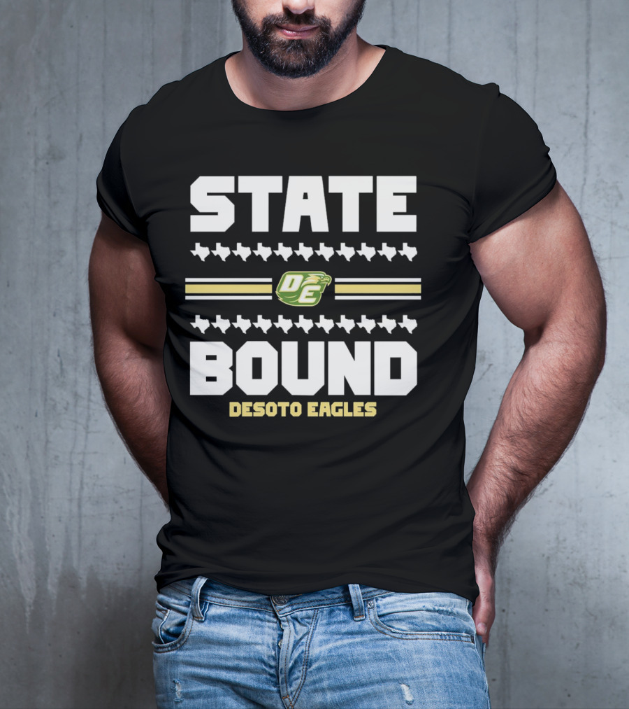 STATE BOUND DESOTO EAGLES OE Logo With Texas Outline T-Shirt
