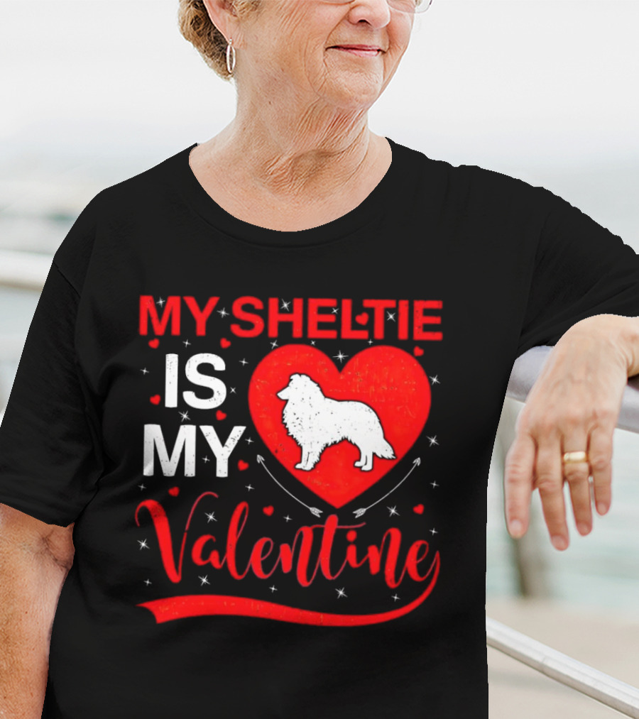 My Sheltie Is My Valentine Heart And Dog T-Shirt