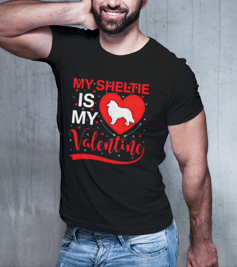 My Sheltie Is My Valentine Heart And Dog T-Shirt