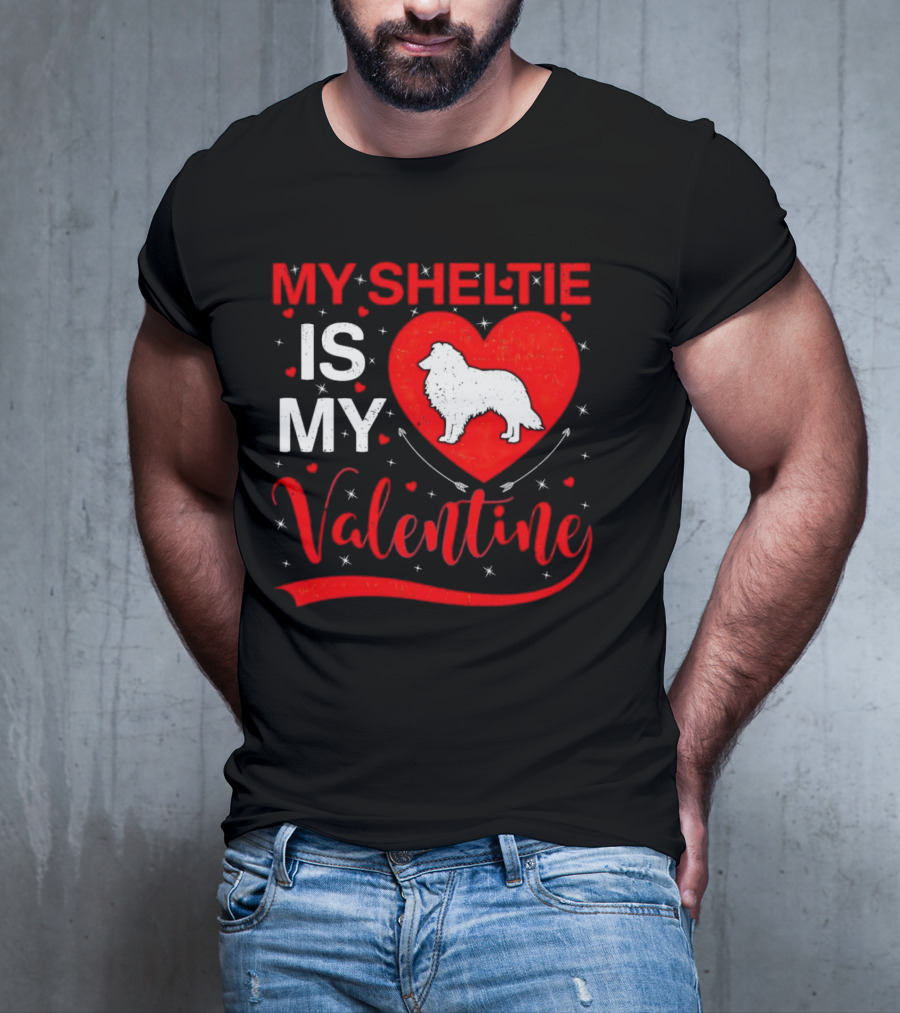 My Sheltie Is My Valentine Heart And Dog T-Shirt