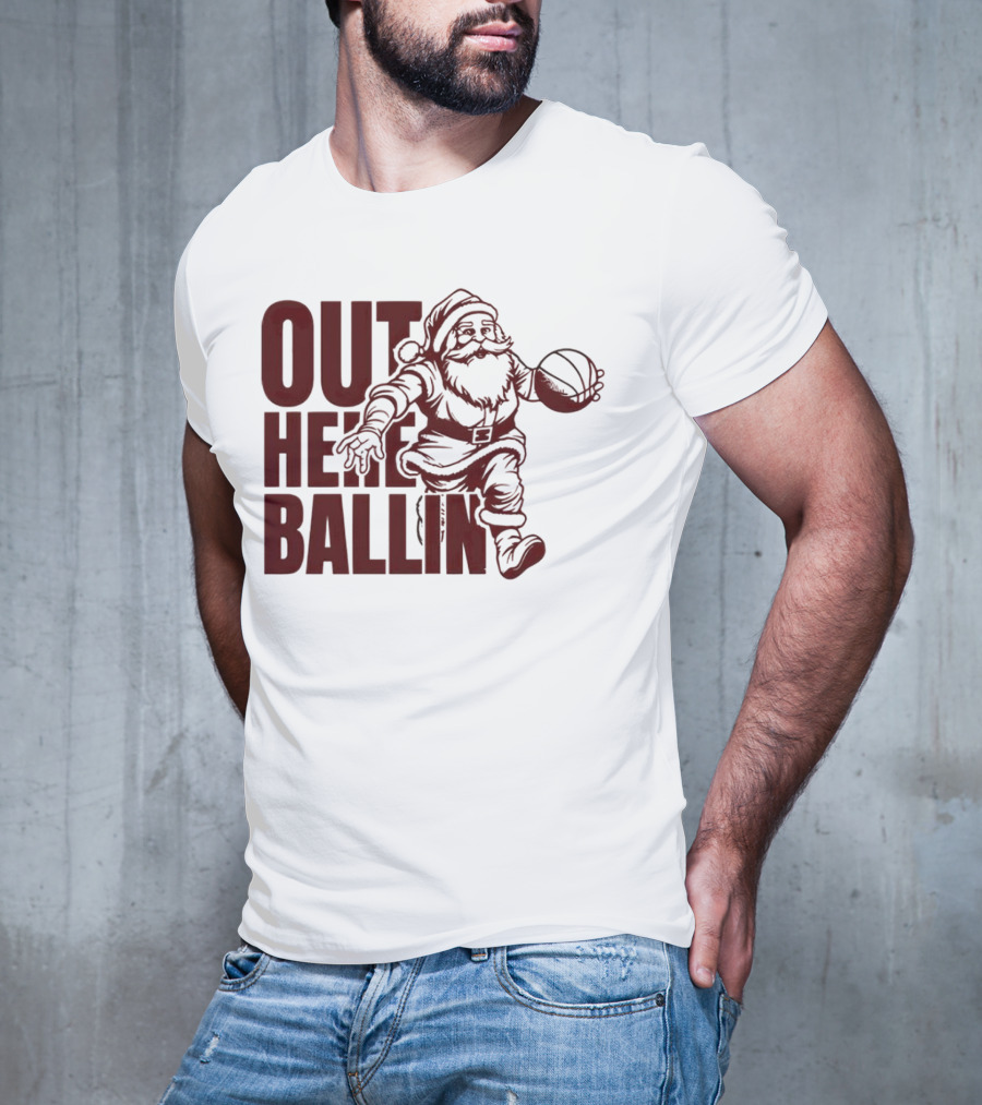 Out Here Ballin Santa Dribbling Basketball T-Shirt