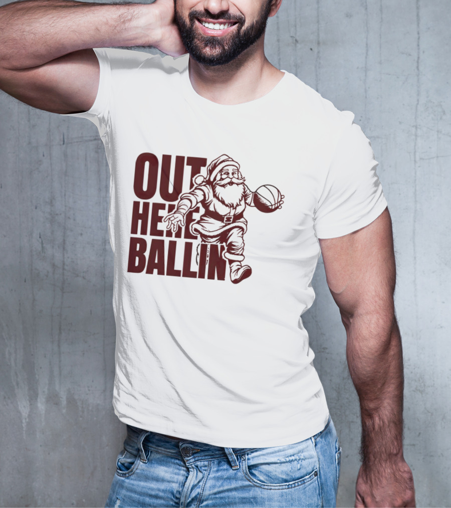 Out Here Ballin Santa Dribbling Basketball T-Shirt