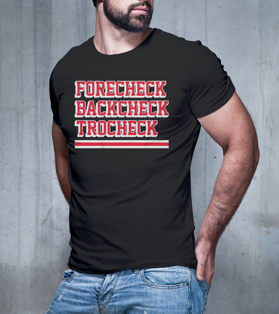 Forecheck Backcheck Trocheck Hockey Player Shirt Vincent Trocheck Phrase T-Shirt