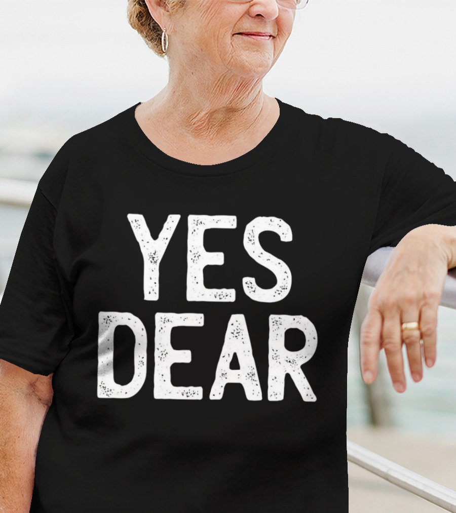 Yes Dear Simple T-Shirt