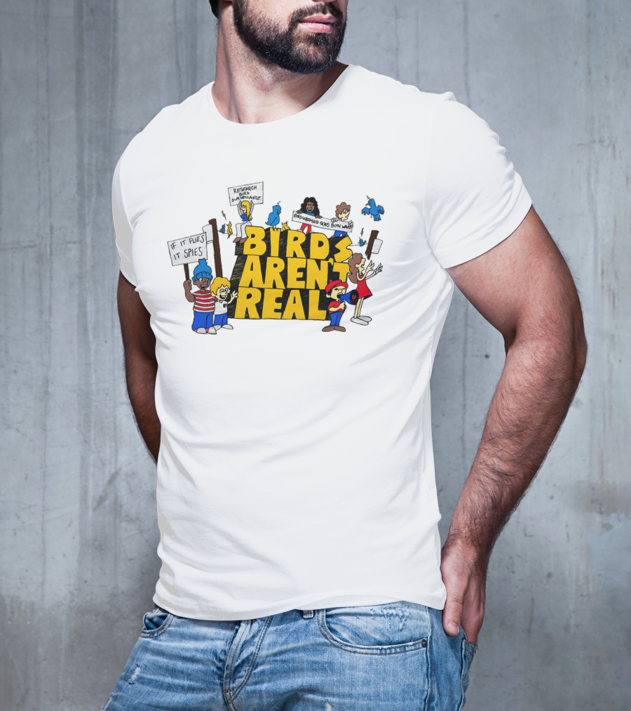Birds Aren't Real If It Flies It Spies Protest Characters T-Shirt