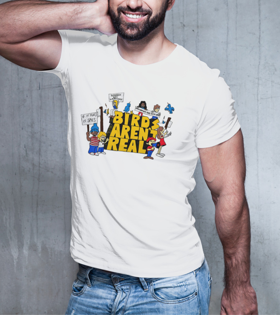 Birds Aren't Real If It Flies It Spies Protest Characters T-Shirt