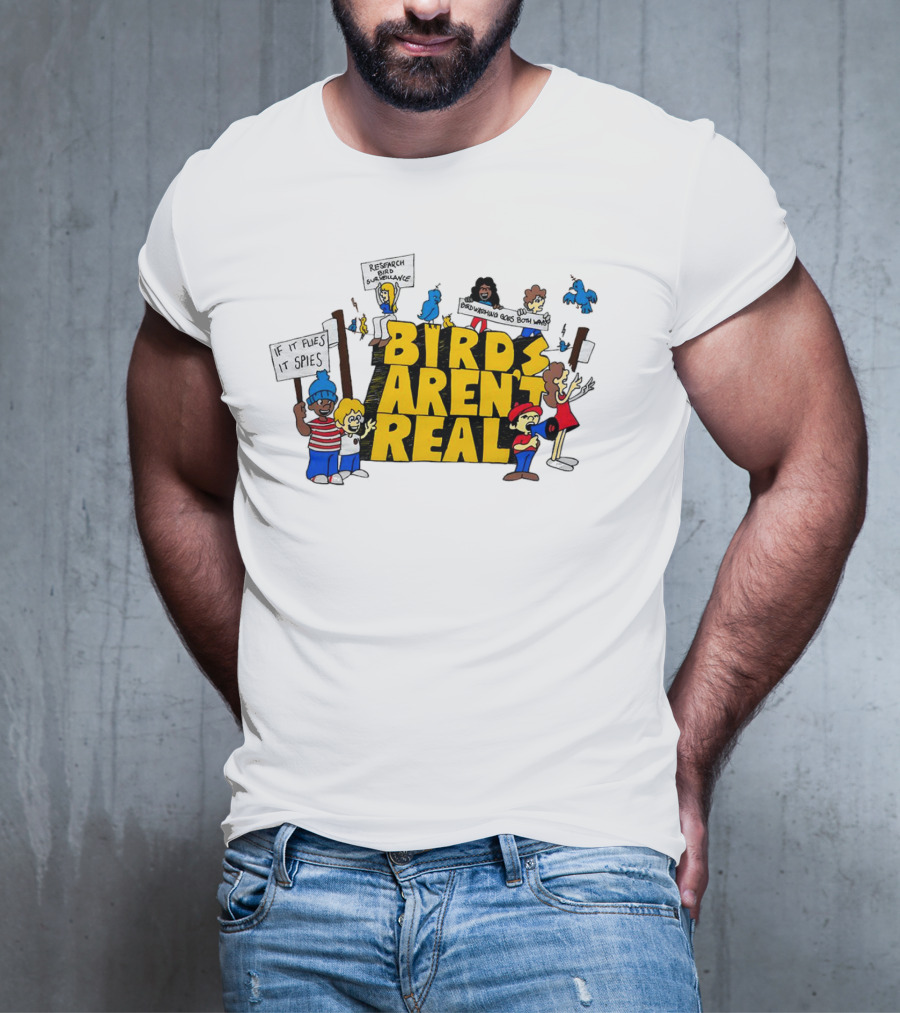Birds Aren't Real If It Flies It Spies Protest Characters T-Shirt