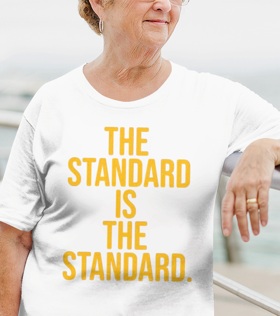 Pittsburgh Steelers The Standard Is The Standard T-Shirt
