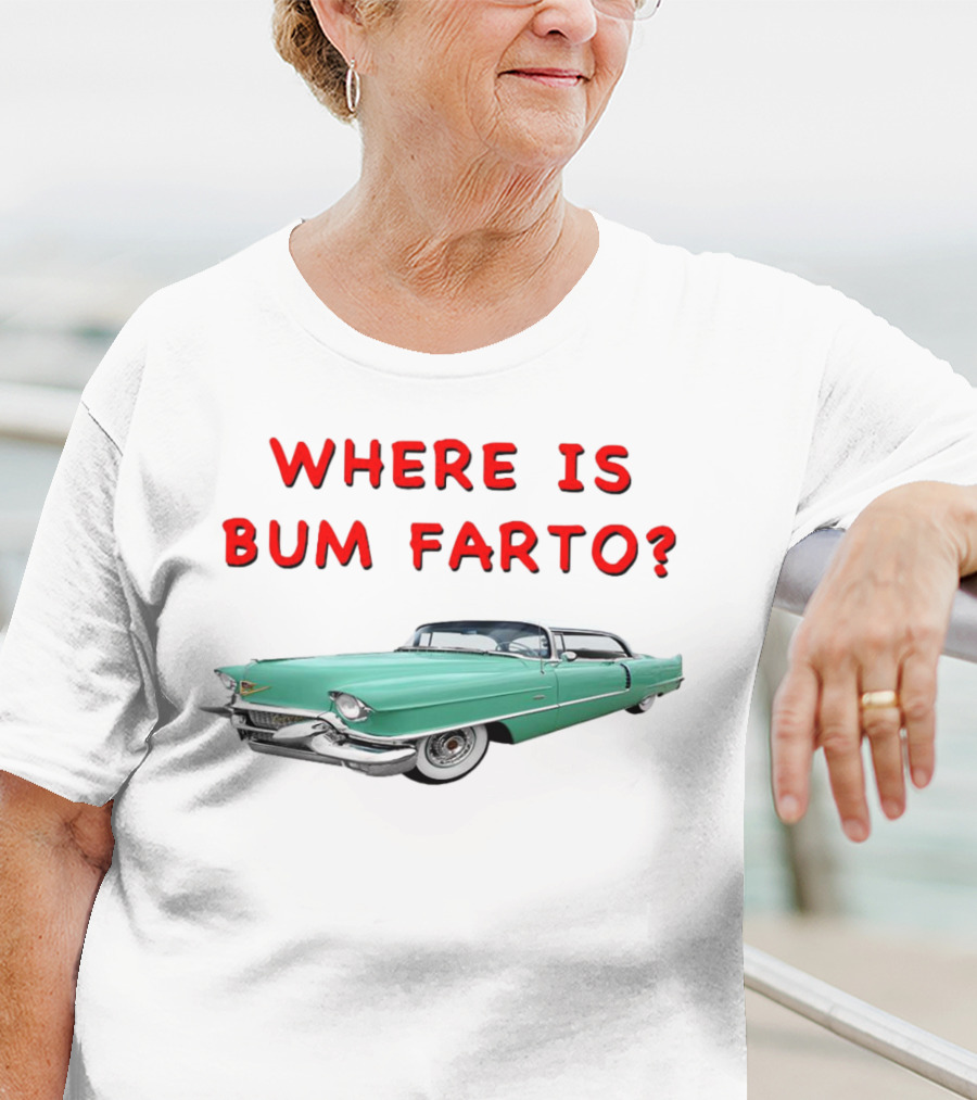 WHERE IS BUM FARTO VINTAGE CAR MYSTERY T-Shirt