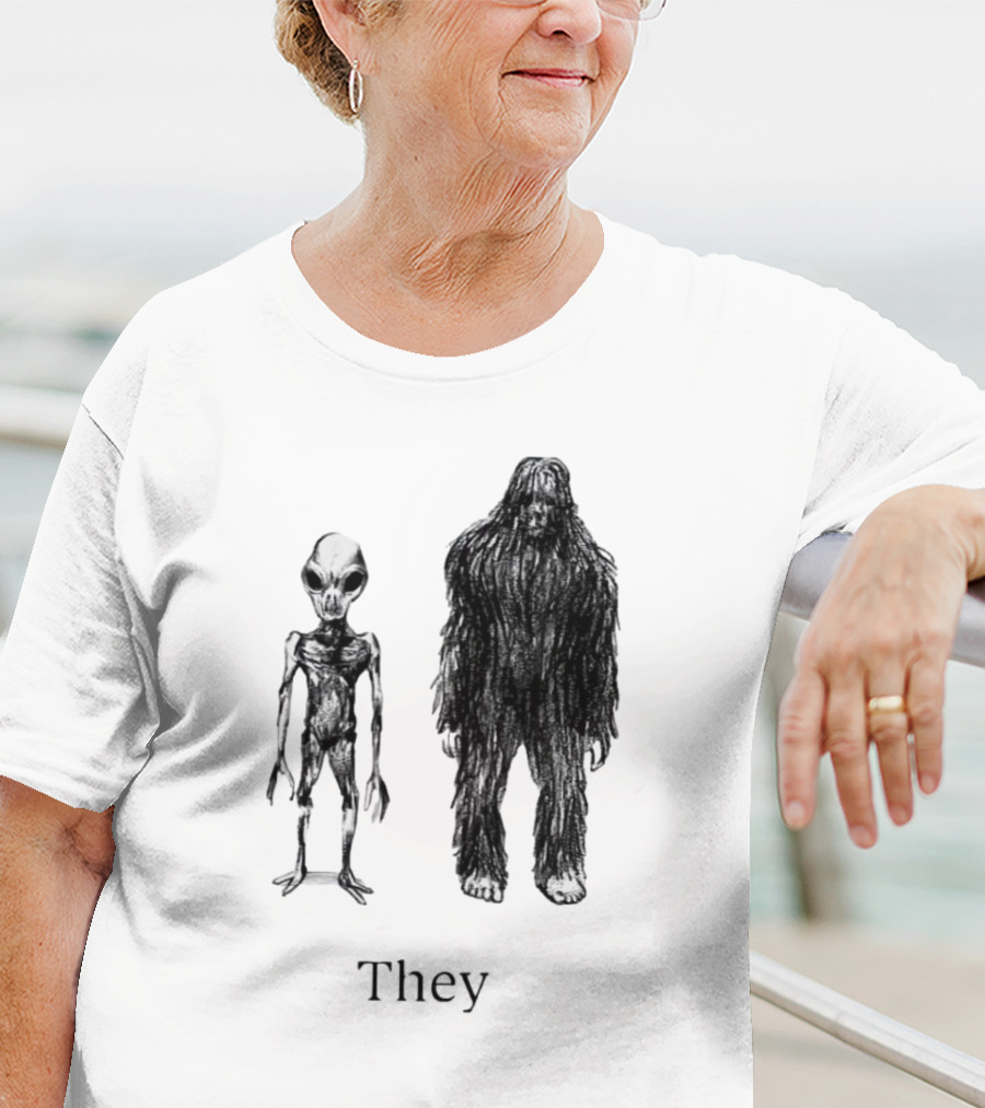 Aliens And Bigfoot They T-Shirt