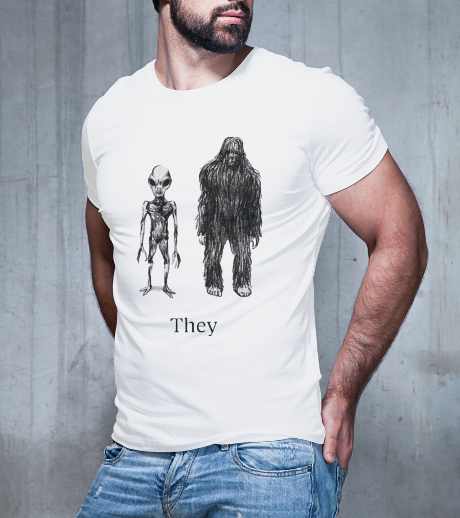 Aliens And Bigfoot They T-Shirt