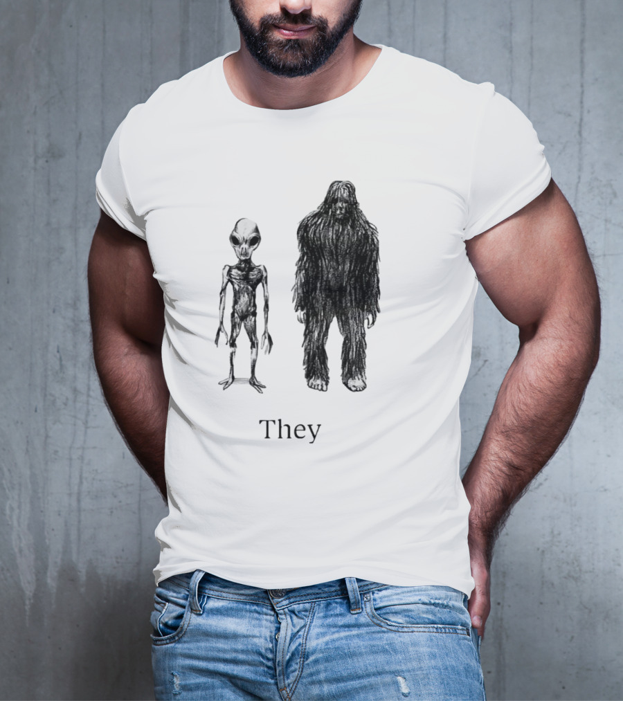 Aliens And Bigfoot They T-Shirt