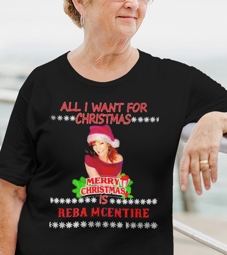 All I Want For Christmas Is Reba Mcentire Merry Christmas T-Shirt