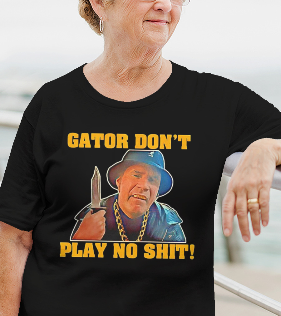 Gator Don’t Play No Shit Knife And Chain Image T-Shirt