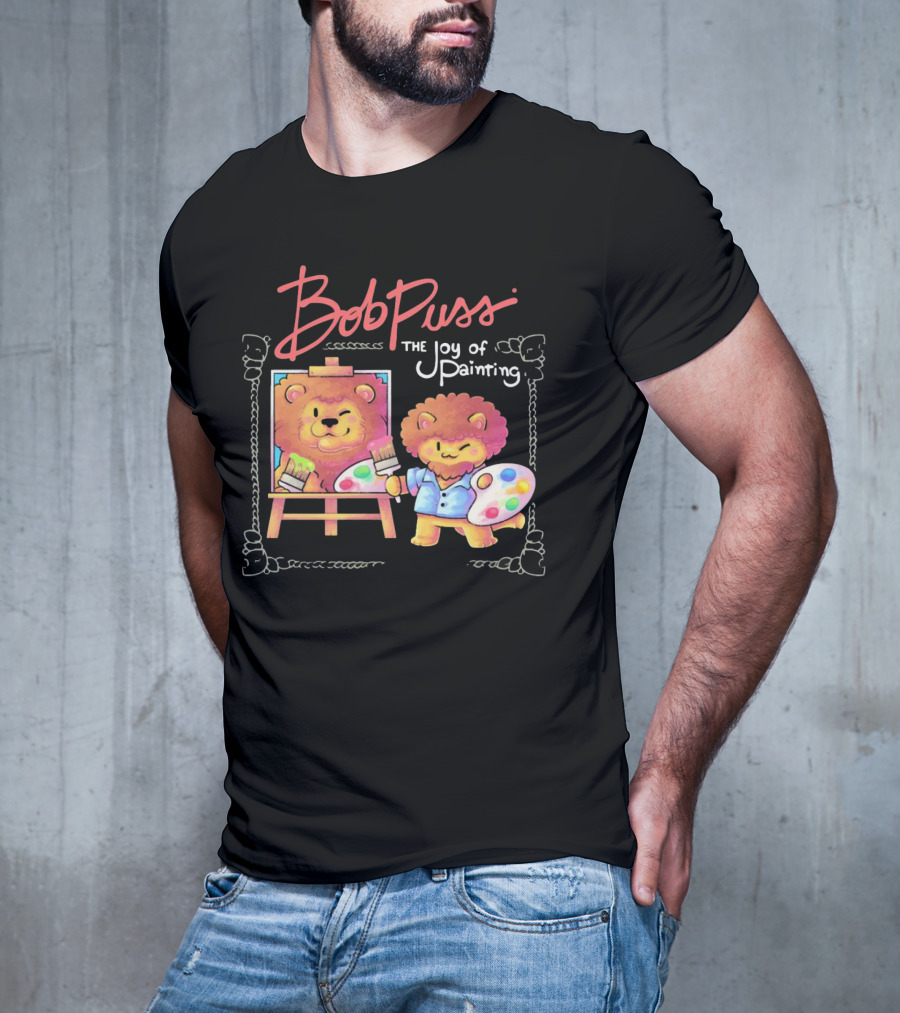 Bob Puss The Joy Of Painting Cat Lion Artist Palette And Easel T-Shirt
