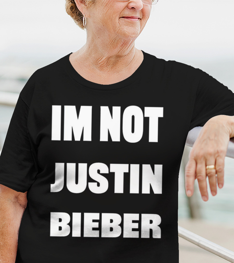 I’m Not Justin Bieber Playful T-Shirt