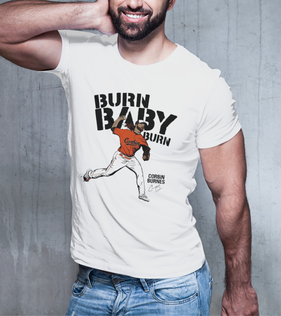 Burn Baby Burn Corbin Burnes Baltimore Orioles Baseball T-Shirt