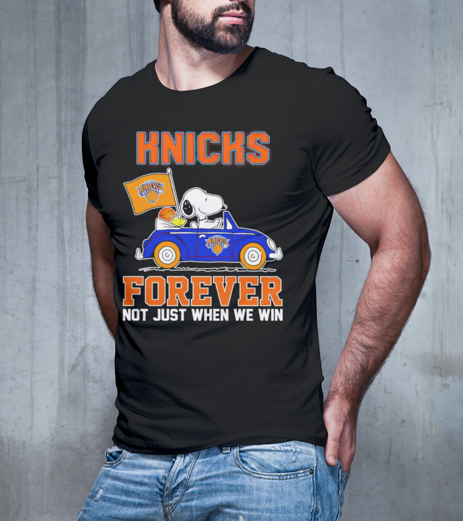 Knicks Forever Snoopy And Woodstock Driving Car Not Just When We Win T-Shirt