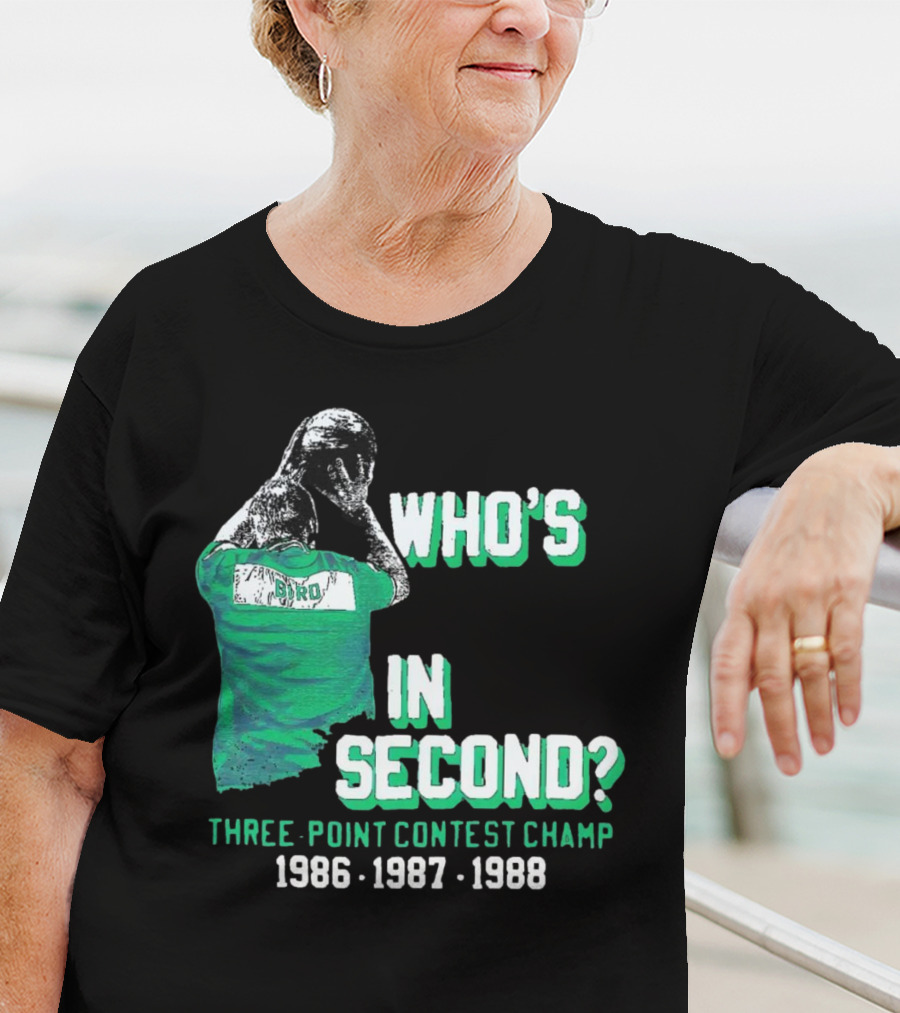 Larry Bird Who's In Second Three-Point Contest Champ 1986 1987 1988 T-Shirt