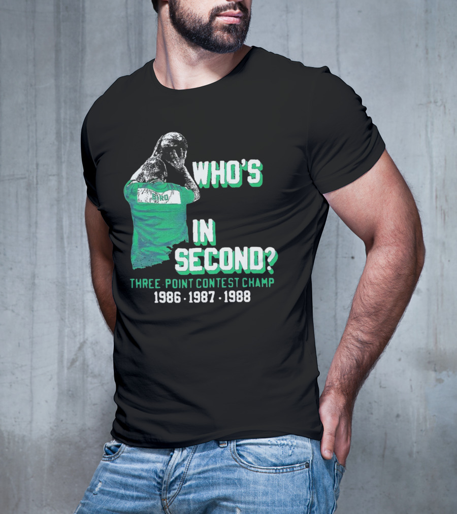 Larry Bird Who's In Second Three-Point Contest Champ 1986 1987 1988 T-Shirt