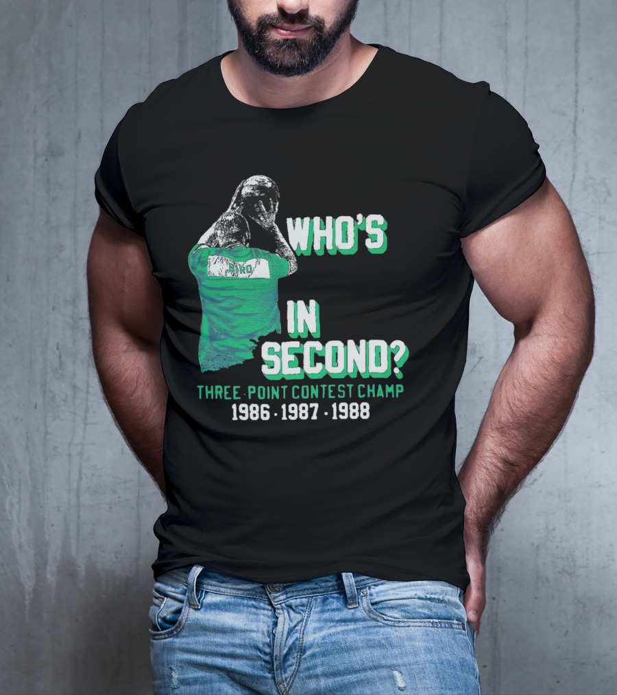Larry Bird Who's In Second Three-Point Contest Champ 1986 1987 1988 T-Shirt