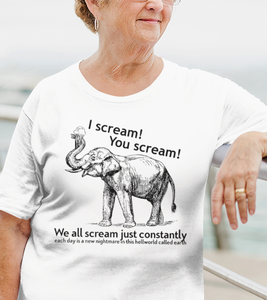 I Scream You Scream Elephant Nightmare Earth T-Shirt