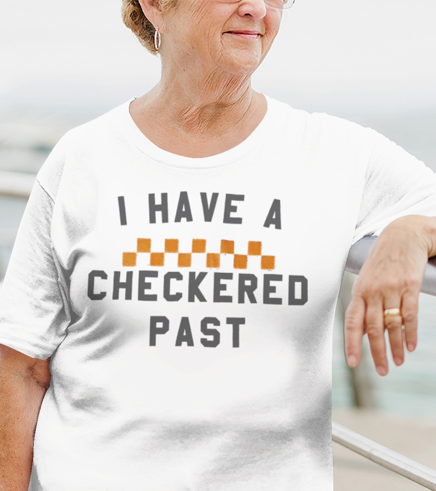 I Have A Checkered Past Checkerboard T-Shirt