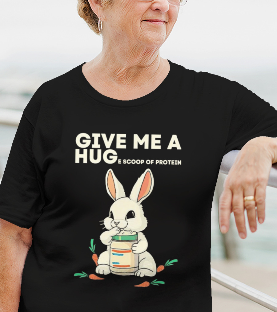 Give Me A Huge Scoop Of Protein Rabbit Carrots T-Shirt