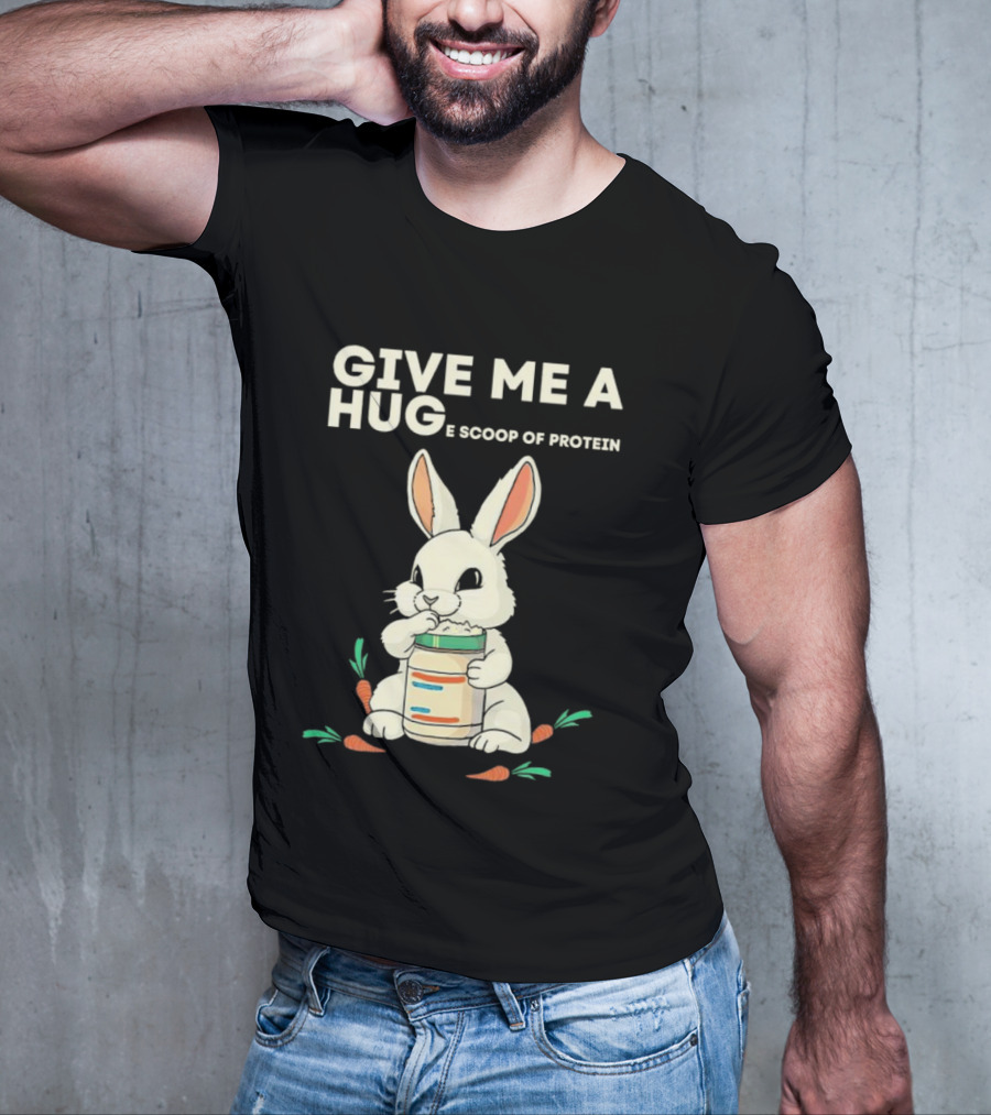 Give Me A Huge Scoop Of Protein Rabbit Carrots T-Shirt