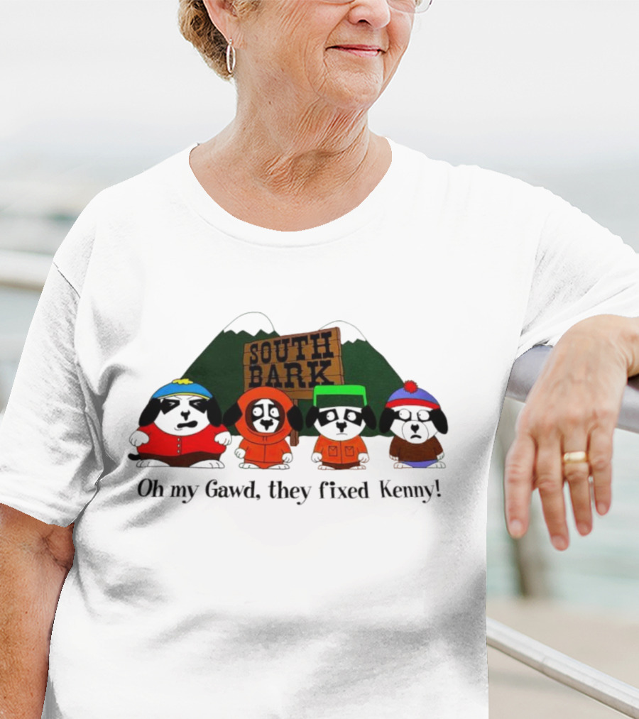 South Bark Oh My Gawd They Fixed Kenny T-Shirt