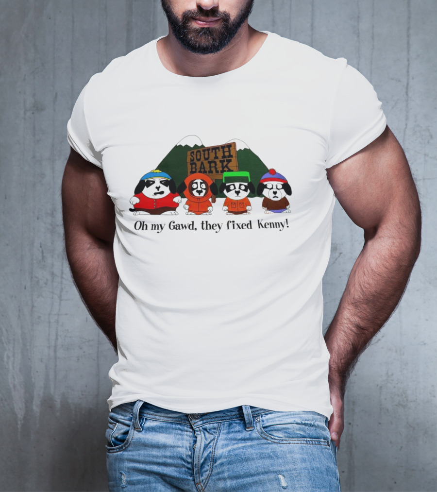 South Bark Oh My Gawd They Fixed Kenny T-Shirt