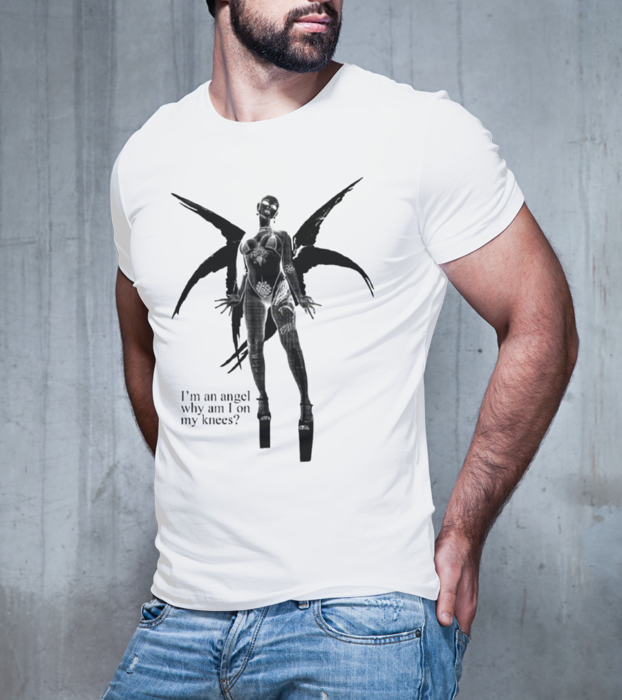 I’m An Angel Why Am I On My Knees Dark Winged Figure T-Shirt