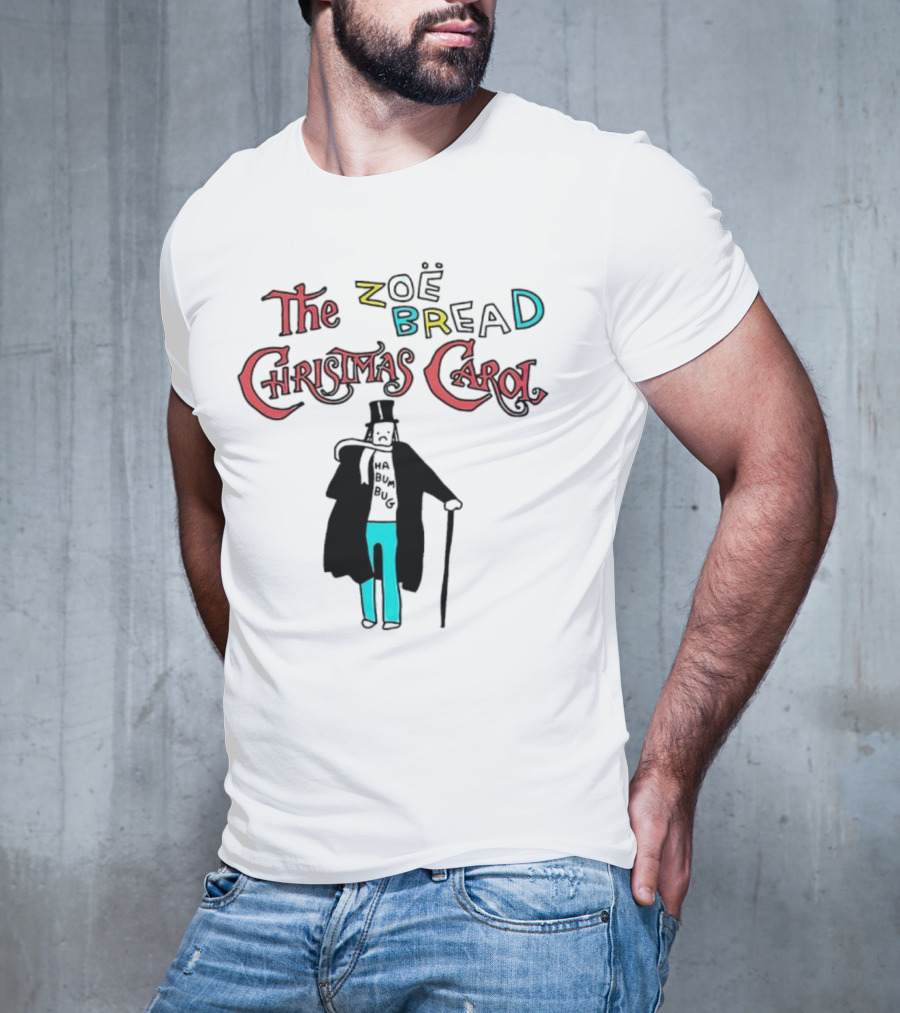 The Zoe Bread Christmas Carol Ha Bum Bug T-Shirt