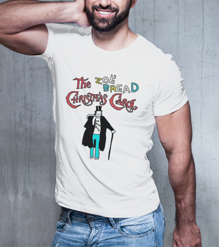 The Zoe Bread Christmas Carol Ha Bum Bug T-Shirt