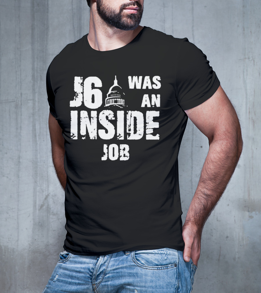 J6 Was An Inside Job Capitol Building T-Shirt