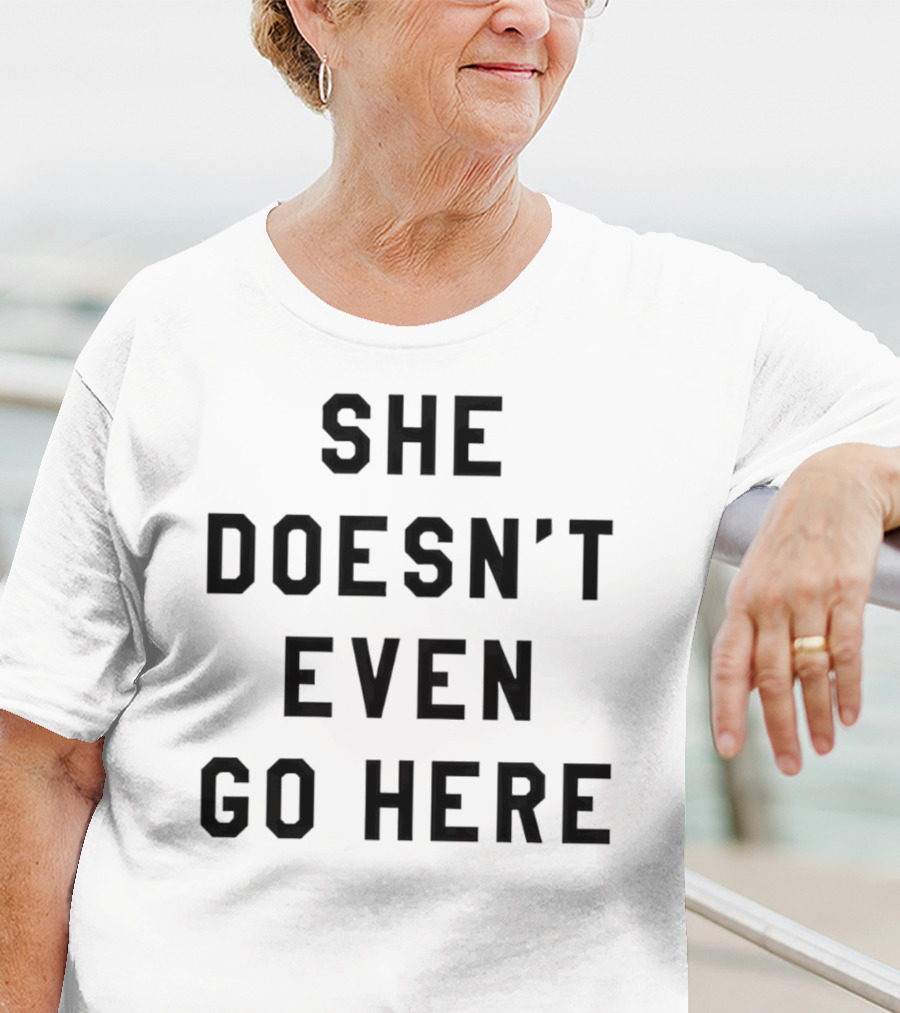 She Doesn’t Even Go Here Mean Girls T-Shirt
