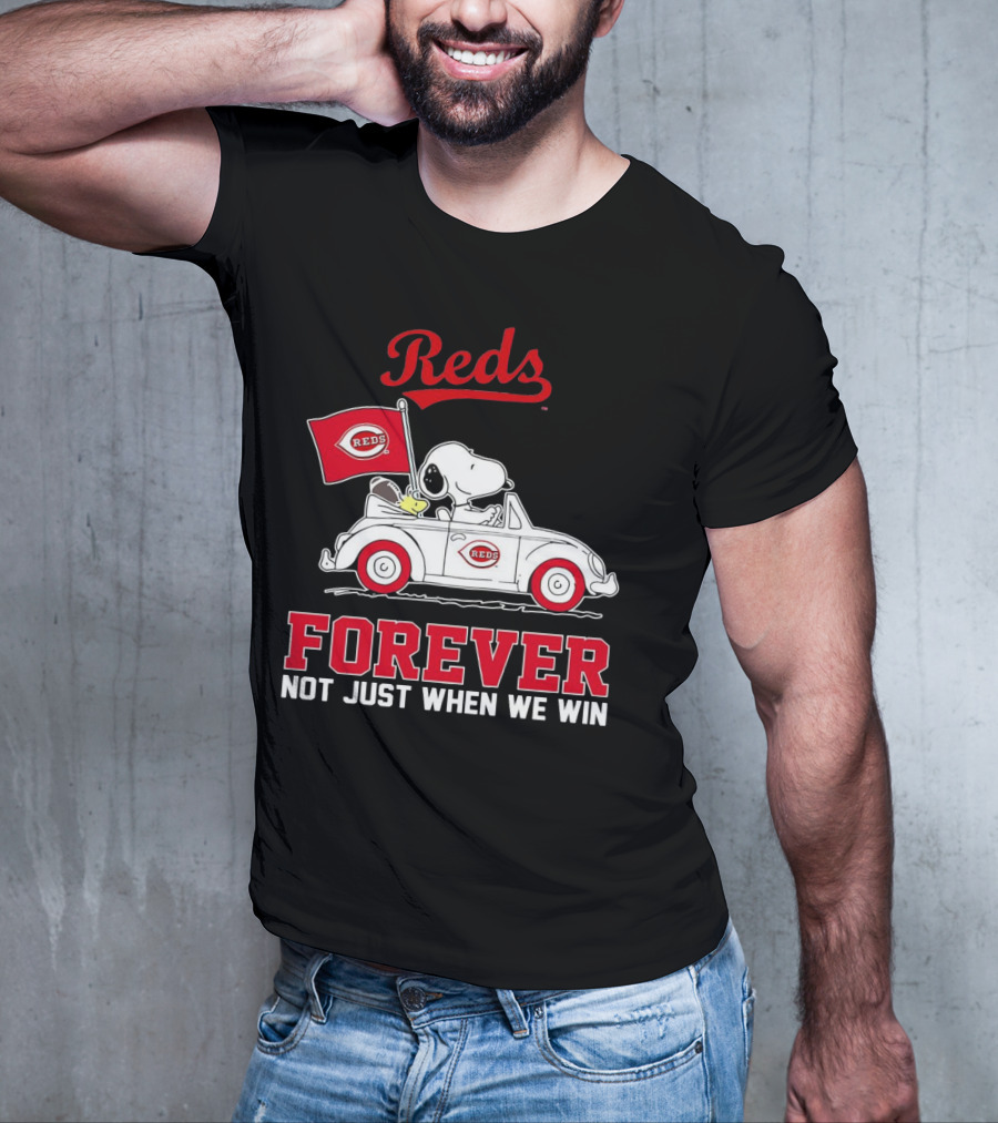 Reds Forever Snoopy Peanuts Cincinnati Not Just When We Win T-Shirt