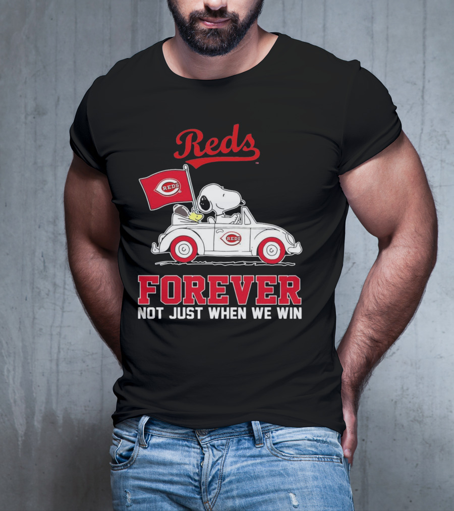 Reds Forever Snoopy Peanuts Cincinnati Not Just When We Win T-Shirt