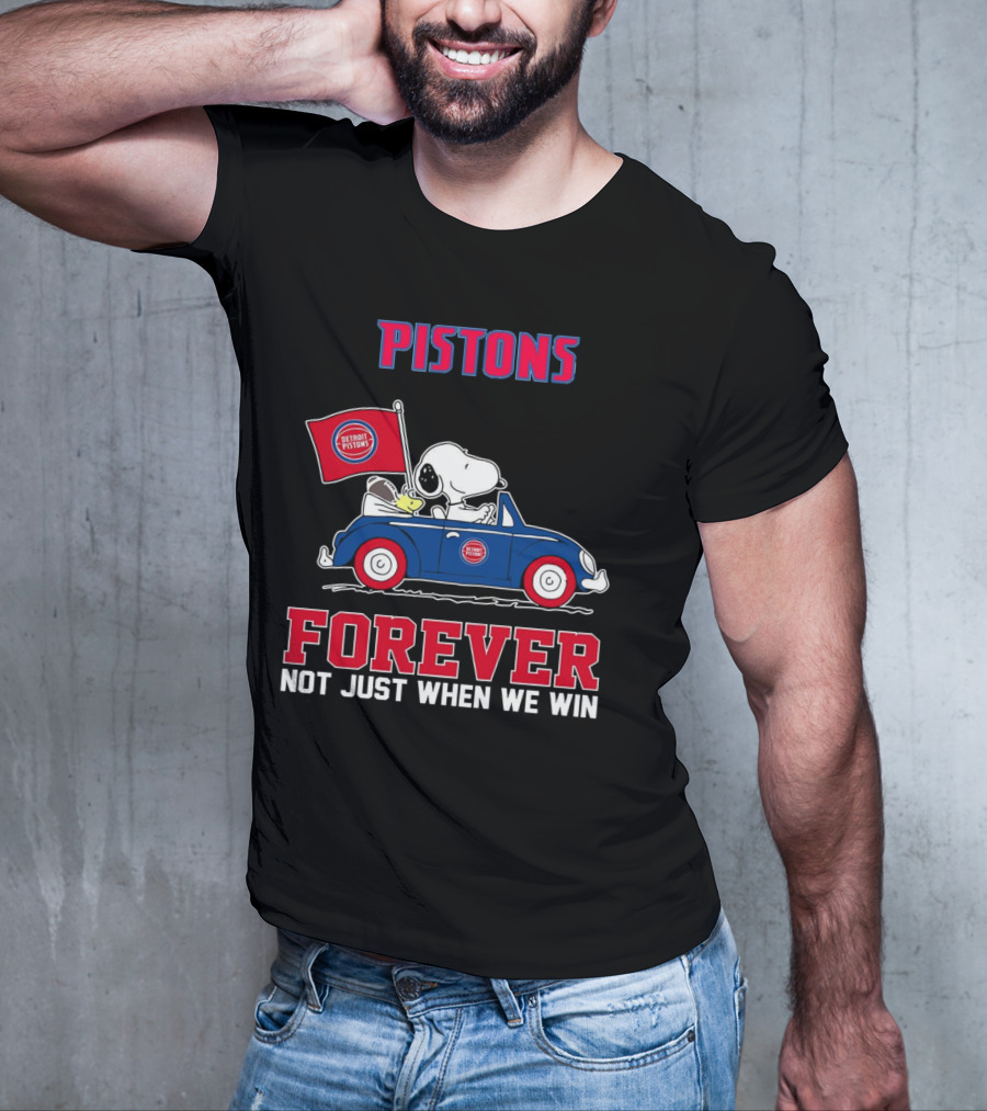 Pistons Snoopy Detroit Pistons Forever Not Just When We Win T-Shirt