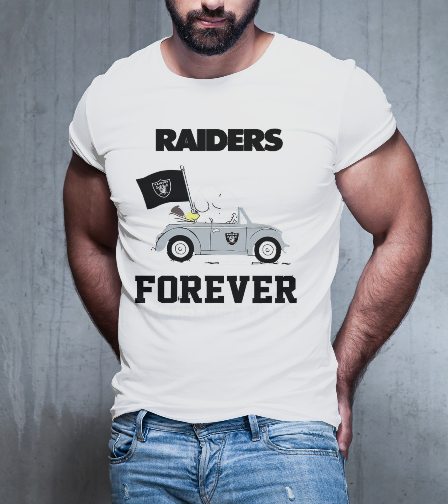 Raiders Forever Not Just When We Win Snoopy Woodstock Car T-Shirt