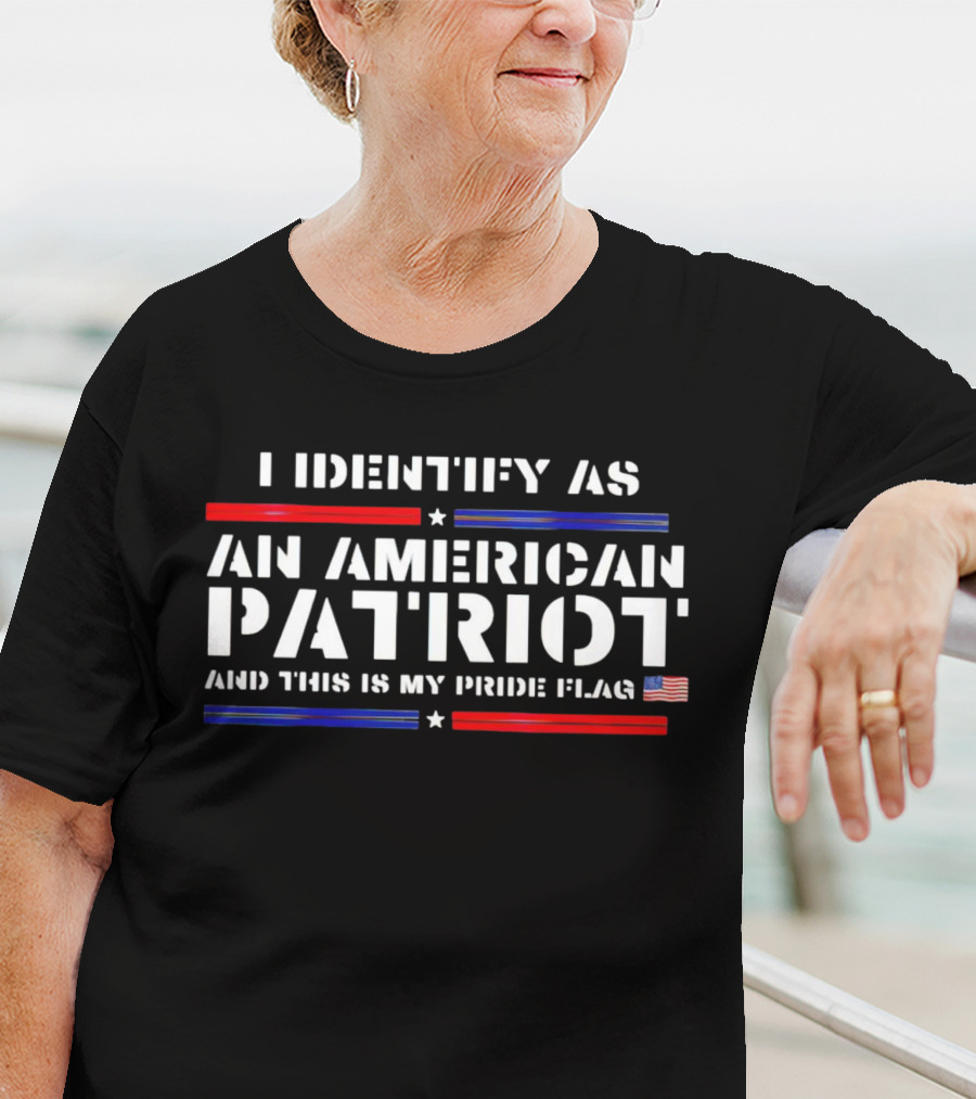 I Identify As An American Patriot And This Is My Pride Flag With Stars And Stripes Icons T-Shirt